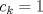 TEX: $c_k=1$