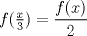 TEX: $f(\frac{x}{3})=\dfrac{f(x)}{2}$