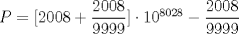 TEX: $P=[2008+\dfrac{2008}{9999}]\cdot{10}^{8028}-\dfrac{2008}{9999}$