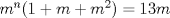 TEX:  $m^n(1+m+m^2) = 13m $