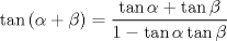 TEX: \[\tan \left( {\alpha  + \beta } \right) = \frac{{\tan \alpha  + \tan \beta }}{{1 - \tan \alpha \tan \beta }}\]