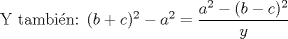 TEX: Y tambin: $(b+c)^2 - a^2 = \displaystyle \frac{a^2 - (b-c)^2}{y}$