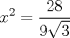 TEX: \[x^2  = \frac{{28}}{{9\sqrt 3 }}\]