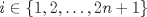 TEX: $$i \in \{1,2,\ldots,2n+1\}$$