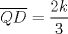 TEX: $\overline{QD} = \dfrac{2k}{3}$