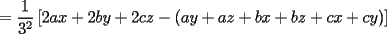 TEX: $\displaystyle =\frac{1}{3^2}\left[2ax+2by+2cz-(ay+az+bx+bz+cx+cy)\right]$