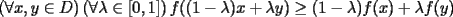 TEX: $\left(\forall x,y\in D\right)\left(\forall \lambda\in[0,1]\right) f((1-\lambda)x+\lambda y)\ge (1-\lambda) f(x)+\lambda f(y)$