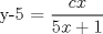 TEX:  y-5 = $\displaystyle \frac{cx}{5x+1}$  