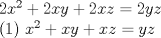 TEX: <br />$2x^2+2xy+2xz=2yz$<br /><br /><br />(1)     $x^2+xy+xz=yz$