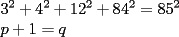 TEX: \[<br />\begin{array}{l}<br /> 3^2  + 4^2  + 12^2  + 84^2  = 85^2  \\ <br /> p + 1 = q \\ <br /> \end{array}<br />\]