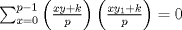 TEX: $\sum_{x=0}^{p-1} \left(\frac{xy+k}{p}\right)\left(\frac{xy_{1}+k}{p}\right) = 0$