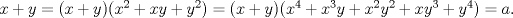 TEX: $x+y=(x+y)(x^2+xy+y^2)=(x+y)(x^4+x^3y+x^2y^2+xy^3+y^4)=a.$