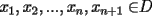 TEX: $x_1,x_2,...,x_n,x_{n+1}\in$$D$