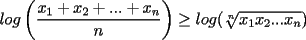 TEX: $\displaystyle log\left(\frac{x_1+x_2+...+x_n}{n}\right)\ge log(\sqrt[n]{x_1x_2...x_n})$