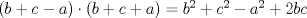 TEX: $(b + c - a)\cdot (b + c + a) =  b^2 + c^2 - a^2 +2bc$