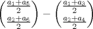 TEX: $$\dbinom{\frac{a_{1}+a_{5}}{2}}{\frac{a_{2}+a_{6}}{2}}-\dbinom{\frac{a_{1}+a_{3}}{2}}{\frac{a_{2}+a_{4}}{2}}$$