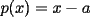 TEX: $p(x)=x-a$