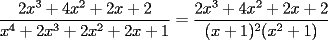 TEX: $\dfrac{2x^3+4x^2+2x+2}{x^4+2x^3+2x^2+2x+1}=\dfrac{2x^3+4x^2+2x+2}{(x+1)^2(x^2+1)}$