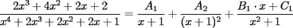 TEX: $\dfrac{2x^3+4x^2+2x+2}{x^4+2x^3+2x^2+2x+1}=\dfrac{A_1}{x+1}+\dfrac{A_2}{(x+1)^2}+\dfrac{B_1\cdot x+C_1}{x^2+1}$