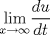 TEX: $$\underset{x\to\infty}{\mathop{\lim }}\frac{du}{dt}$$