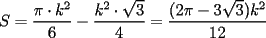 TEX: $S=\dfrac{\pi\cdot k^2}{6}-\dfrac{k^2\cdot\sqrt{3}}{4}=\dfrac{(2\pi-3\sqrt{3})k^2}{12}$