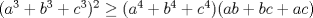 TEX: $(a^3+b^3+c^3)^2\ge (a^4+b^4+c^4)(ab+bc+ac)$