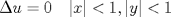 TEX: $\Delta u=0\,\,\,\,\,\, |x|<1, |y|<1$ 