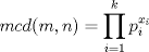 TEX: $mcd(m,n)=\displaystyle \prod_{i=1}^k p_i^{x_i}$