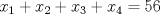 TEX: $x_1+x_2+x_3+x_4=56$