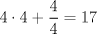 TEX: $4\cdot4 + \dfrac{4}{4}=17$