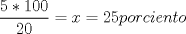 TEX: $\dfrac{5*100}{20}=x=25porciento$