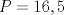 TEX: $P= 16,5$