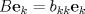 TEX: $B\mathbf{e}_k=b_{kk}\mathbf{e}_k$