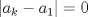 TEX: $|a_k-a_1|=0$