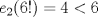 TEX: $e_2(6!)=4<6$