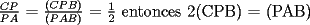 TEX: $\frac{CP}{PA}$ = $\frac{(CPB)}{(PAB)}$ = $\frac{1}{2}$ entonces 2(CPB) = (PAB)