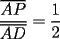 TEX: \[<br />\frac{{\overline {AP} }}<br />{{\overline {AD} }} = \frac{1}<br />{2}<br />\]