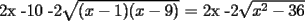 TEX: 2x -10 -2$\sqrt{(x-1)(x-9)}$ = 2x -2$\sqrt{x^2-36}$