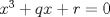 TEX: $x^3  + qx + r = 0$