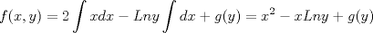 TEX: $ f(x,y) = 2 \displaystyle \int xdx - Lny \displaystyle \int dx + g(y) = x^2 -xLny + g(y) $