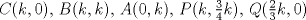 TEX: $C(k,0)$, $B(k,k)$, $A(0,k)$, $P(k, \frac{3}{4}k)$, $Q(\frac{2}{3}k,0)$