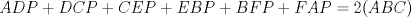 TEX: $ADP+DCP+CEP+EBP+BFP+FAP=2(ABC)$