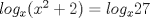 TEX: $log_x (x^2 +2) = log_x 27$