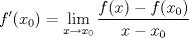 TEX: \[f'(x_{0})=\lim_{x\rightarrow x_{0}}\frac{f(x)-f(x_{0})}{x-x_{0}}\]<br />