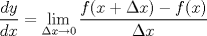 TEX: \[<br />\frac{{dy}}{{dx}} = \mathop {\lim }\limits_{\Delta x \to 0} \frac{{f(x + \Delta x) - f(x)}}{{\Delta x}}<br />\]