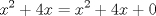 TEX: % MathType!MTEF!2!1!+-<br />% feaagaart1ev2aaatCvAUfeBSjuyZL2yd9gzLbvyNv2CaerbuLwBLn<br />% hiov2DGi1BTfMBaeXatLxBI9gBaerbd9wDYLwzYbItLDharqqtubsr<br />% 4rNCHbGeaGqiVu0Je9sqqrpepC0xbbL8F4rqqrFfpeea0xe9Lq-Jc9<br />% vqaqpepm0xbba9pwe9Q8fs0-yqaqpepae9pg0FirpepeKkFr0xfr-x<br />% fr-xb9adbaqaaeGaciGaaiaabeqaamaabaabaaGcbaGaamiEamaaCa<br />% aaleqabaGaaGOmaaaakiabgUcaRiaaisdacaWG4bGaeyypa0JaamiE<br />% amaaCaaaleqabaGaaGOmaaaakiabgUcaRiaaisdacaWG4bGaey4kaS<br />% IaaGimaaaa!41A9!<br />\[<br />x^2  + 4x = x^2  + 4x + 0<br />\]<br />