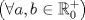 TEX: \[<br />\left( {\forall a,b \in \mathbb{R}_0^ +  } \right)<br />\]<br />