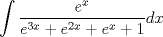 TEX: $\displaystyle \int_{0}^{1} \frac{e^x}{e^{3x}+e^{2x}+e^x+1}dx$