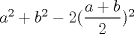 TEX: $a^2+b^2-2(\dfrac{a+b}{2})^2$