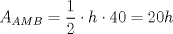 TEX: $A_{AMB}=\dfrac12 \cdot h \cdot 40=20h$